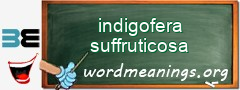 WordMeaning blackboard for indigofera suffruticosa